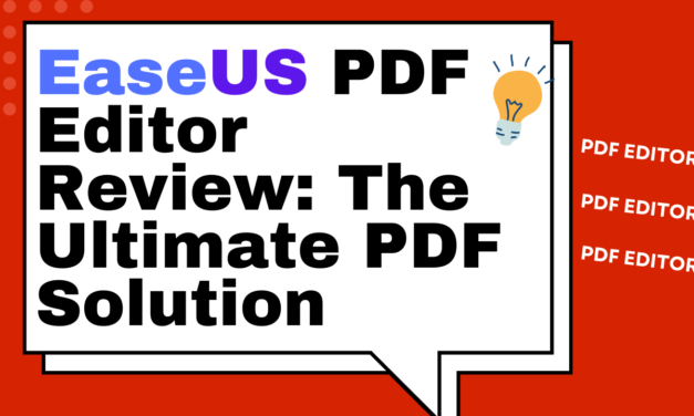 EaseUS PDF Editor Review: The Ultimate PDF Solution