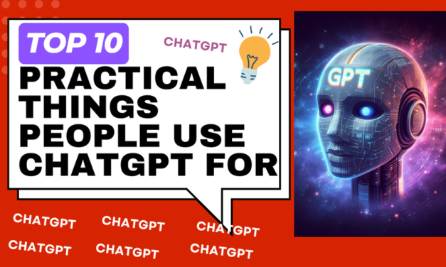 Top 10 Practical and common uses of ChatGPT