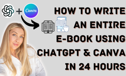 How to Write an Entire E-book Using ChatGPT and Canva in 24 Hours